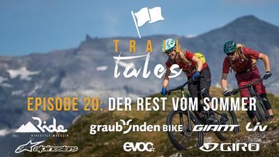 Trail Tales Episode 20: Der Rest vom Sommer